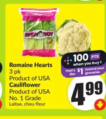 FreshCo Romaine Hearts 3 pk Product of USA Cauliflower Product of USA No. 1 Grade offer