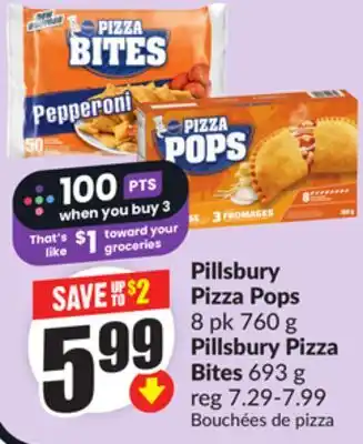 FreshCo Pillsbury Pizza Pops 8pk 760g Pillsbury Pizza Bites 693g offer