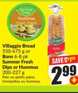 FreshCo Villaggio Bread 550-675g or Buns 6-8 pk, Summer Fresh Dips or Hummus 200-227g offer