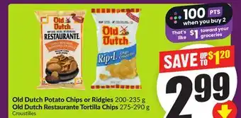 Chalo FreshCo Old Dutch Potato Chips or Ridgies 200-235 g Old Dutch Restaurante Tortilla Chips 275-290 g offer