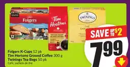 Chalo FreshCo Folgers K-Cups 12 pk Tim Hortons Ground Coffee 300 g Twinings Tea Bags 50 pk offer