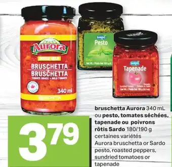 L'Intermarché bruschetta Aurora 340 mL ou pesto, tomates séchées, tapenade ou poivrons rôtis Sardo 180/190 g offer