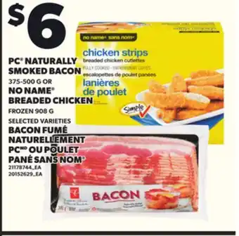 Independent Grocer PC NATURALLY SMOKED BACON 375-500 G OR NO NAME BREADED CHICKEN FROZEN 908 G offer