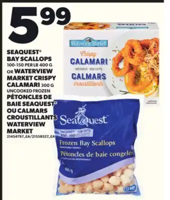 Independent Grocer SEAQUEST BAY SCALLOPS 100-150 PER LB OR WATERVIEW MARKET CRISPY CALAMARI 300G offer