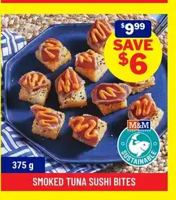 M & M Food Market SMOKED TUNA SUSHI BITES offer