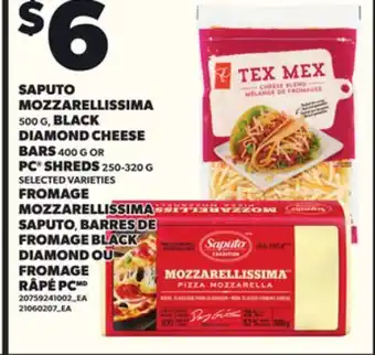 Independent City Market SAPUTO MOZZARELLISSIMA, 500 G BLACK DIAMOND CHEESE BARS, 400 G OR PC SHREDS, 250-320 G offer