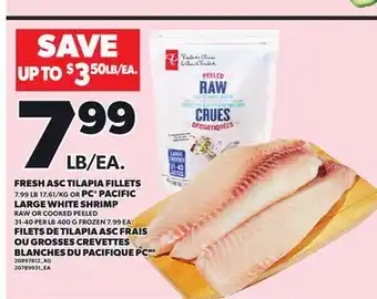 Independent City Market FRESH ASC TILAPIA FILLETS, 7.99 LB OR PC PACIFIC LARGE WHITE SHRIMP, 400 G offer