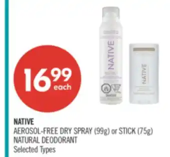 Shoppers Drug Mart NATIVE AEROSOL-FREE DRY SPRAY (99g) OR STICK (75g) NATURAL DEODORANT offer