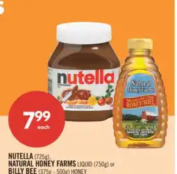 Shoppers Drug Mart NUTELLA (725g), NATURAL HONEY FARMS LIQUID (750g) or BILLY BEE (375g - 500g) HONEY offer