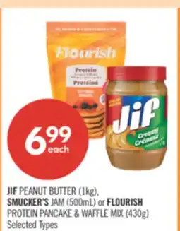 Shoppers Drug Mart JIF PEANUT BUTTER SMUCKER'S JAM OR FLOURISH PROTIEN PANCAKE & WAFFLE MIX offer