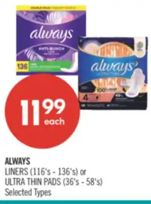 Shoppers Drug Mart ALWAYS LINERS (116's - 136's) or ULTRA THIN PADS (36's - 58's) offer