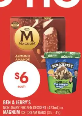 Shoppers Drug Mart BEN & JERRY'S NON-DAIRY FROZEN DESSERT (473mL) or MAGNUM ICE CREAM BARS (3's- 4'S) offer