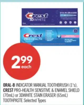 Shoppers Drug Mart ORAL-B INDICATOR MANUAL TOOTHBRUSH (1'S), CREST PRO-HEALTH SENSITIVE & ENAMEL SHIELD ()70ML offer