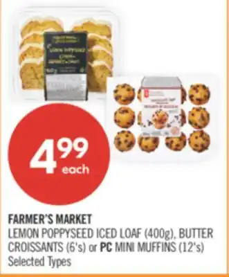 Shoppers Drug Mart FARMER'S MARKET LEMON POPPYSEED ICED LOAF (400g), BUTTER CROISSANTS (6's) or PC MINI MUFFINS (12's) offer