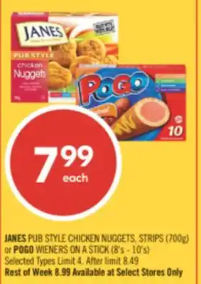 Shoppers Drug Mart JANES PUB STYLE CHICKEN NUGGETS, STRIPS (700g) or POGO WIENERS ON A STICK (8's - 10's) offer