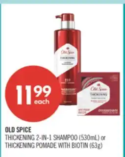 Shoppers Drug Mart OLD SPICE THICKENING 2-IN-1 SHAMPOO (530mL) or THICKENING POMADE WITH BIOTIN (63g) offer