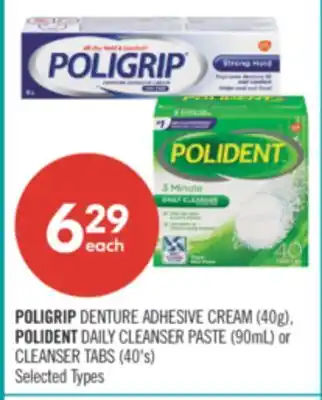 Shoppers Drug Mart POLIGRIP DENTURE ADHESIVE CREAM (40g), POLIDENT DAILY CLEANSER PASTE (90mL) or CLEANSER TABS (40's) offer