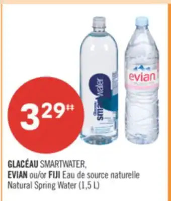 Pharmaprix GLACÉAU SMARTWATER, EVIAN or FIJI Natural Spring Water (1,5 L) offer