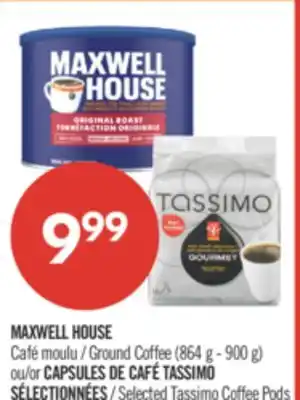 Pharmaprix MAXWELL HOUSE Ground Coffee (864 g - 900 g) or CAPSULES DE CAFÉ TASSIMO offer