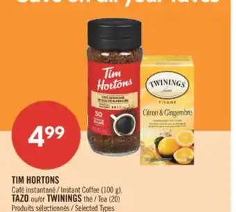 Pharmaprix TIM HORTONS Instant Coffee (100 g), TAZO or TWININGS Tea (20) offer