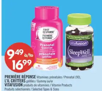 Pharmaprix PREMIÈRE RÉPONSE Vitamines Prenatal(90) OR L'IL CRITTERS Gummy OR VITAFUSION Vitamin Products offer