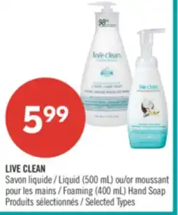 Pharmaprix LIVE CLEAN Savon Liquid (500 mL) or Foaming (400 mL) Hand Soap offer