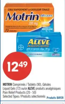 Pharmaprix MOTRIN Tablets (90), Liquid Gels (72) or ALEVE Pain Relief Products (20 - 50) offer