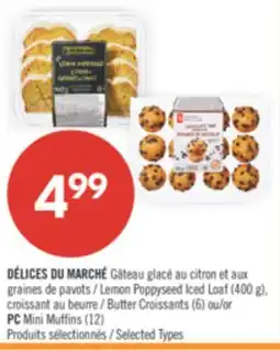 Pharmaprix DÉLICES DU MARCHÉ Lemon Poppyseed Iced Loaf (400 g), Butter Croissants (6) or PC Mini Muffins (12) offer