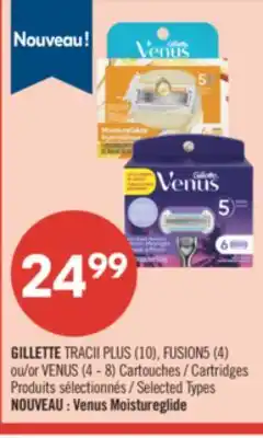 Pharmaprix GILLETTE TRACII PLUS (10), FUSION5 (4) or VENUS (4 - 8) Cartridges offer