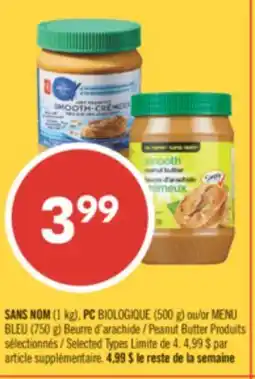 Pharmaprix NO NAME (1 kg), PC BIOLOGIQUE (500 g) or BLUE MENU (750 g) Peanut Butter offer