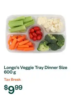 Voilà Longo's Veggie Tray Dinner Size 600 g offer