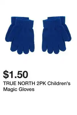 Dollarama TRUE NORTH 2PK Children's Magic Gloves offer