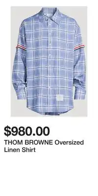 Holt Renfrew THOM BROWNE Oversized Linen Shirt offer