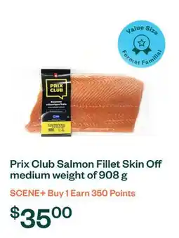 Voilà Prix Club Salmon Fillet Skin Off medium weight of 908 g offer