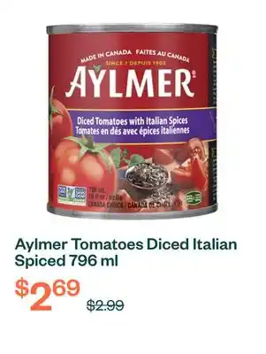 Voilà Aylmer Tomatoes Diced Italian Spiced 796 ml offer