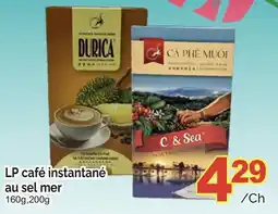 T&T Supermarket LP CAFÉ INSTANTANÉ AU SEL MER, 160G,200G offer