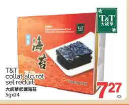 T&T Supermarket T&T COLLAT ALG ROT SEL RÉDUIT, 5GX24 offer