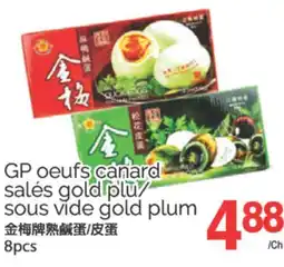 T&T Supermarket GP OEUFS CANARD SALÉS GOLD PLU/SOUS VIDE GOLD PLUM, 8 PCS offer