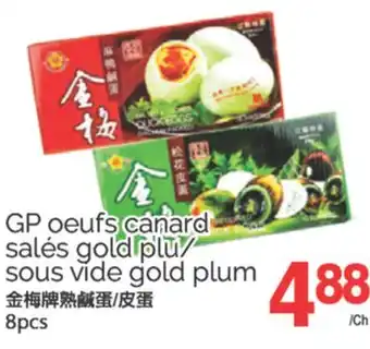 T&T Supermarket GP OEUFS CANARD SALÉS GOLD PLU/SOUS VIDE GOLD PLUM, 8 PCS offer