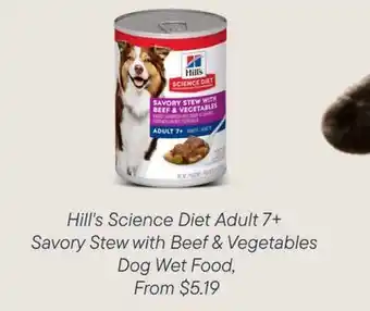 Petvalu Hill's Science Diet Adult 7+ Savory Stew with Beef & Vegetables Dog Food offer