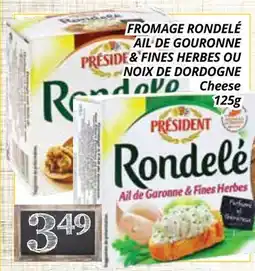 Supermarché PA FROMAGE RONDELÉ AIL DE GOURONNE & FINES HERBES OU NOIX DE DORDOGNE | Cheese offer