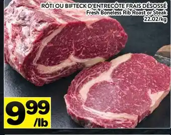 Supermarché PA RÔTI OU BIFTECK D'ENTRECÔTE FRAIS DÉSOSSÉ | Fresh Boneless Rib Roast or Steak offer