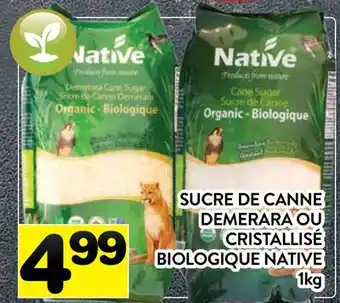 Supermarché PA SUCRE DE CANNE DEMERARA OU CRISTALLISÉ BIOLOGIQUE NATIVE offer