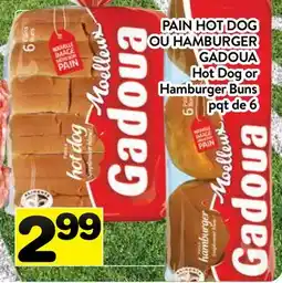 Supermarché PA PAIN HOT DOG OU HAMBURGER GADOUA | Hot Dog or Hamburger Buns offer