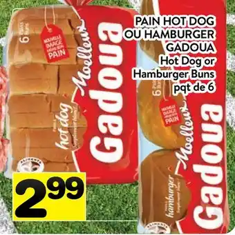 Supermarché PA PAIN HOT DOG OU HAMBURGER GADOUA | Hot Dog or Hamburger Buns offer