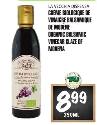 Marches Tau CRÈME BIOLOGIQUE DE VINAIGRE BALSAMIQUE DE MODÈNE LA VECHIA DISPENSA offer