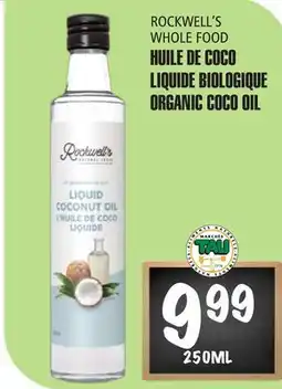 Marches Tau HUILE DE COCO LIQUIDE BIOLOGIQUE ROCKWELL'S WHOLE FOOD offer