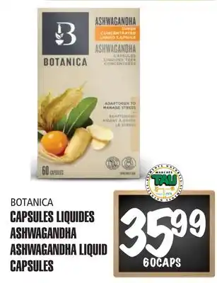 Marches Tau CAPSULES LIQUIDES ASHWAGANDHA BOTANICA offer