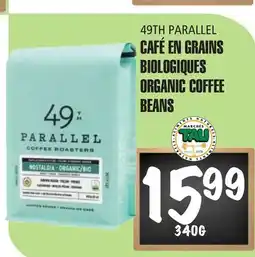 Marches Tau CAFÉ EN GRAINS BIOLOGIQUES 49TH PARALLEL offer