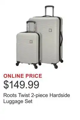 Costco Roots Twist 2-piece Hardside Luggage Set offer